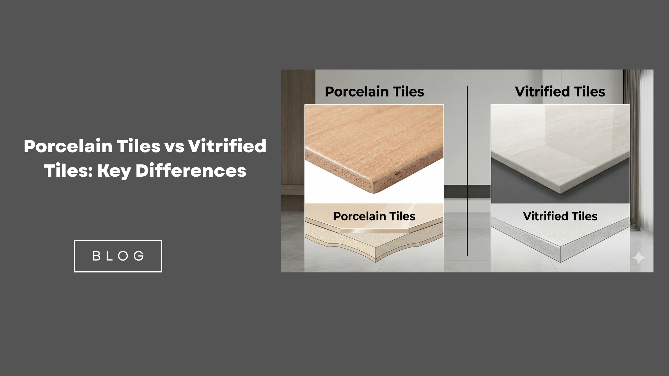 Porcelain Tiles vs Vitrified Tiles: Key Differences